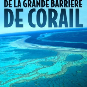 Les défis de la Grande Barrière de corail