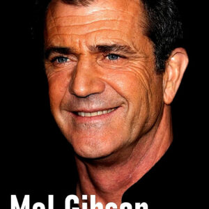 Mel Gibson, à la folie, passionnément