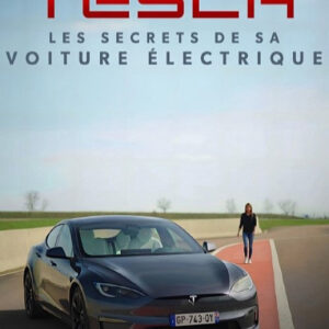 Tesla – Les Secrets de sa Voiture Électrique