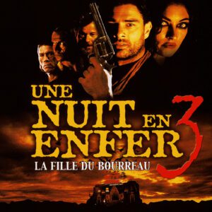 Une Nuit En Enfer 3 : La Fille Du Bourreau